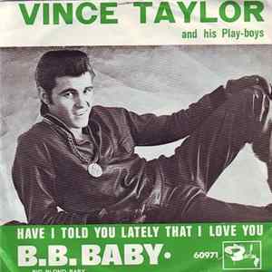 Vince Taylor And His Playboys - B. B. Baby Mp3