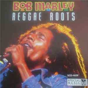 Bob Marley - Reggae Roots Mp3