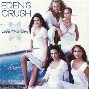 Eden's Crush - Love This Way Mp3