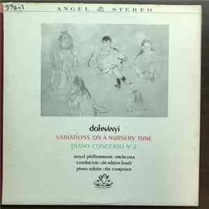 Ernst von Dohnányi, The Royal Philharmonic Orchestra, Sir Adrian Boult - Variations On A Nursery Tune/Piano Concerto No. 2 Mp3