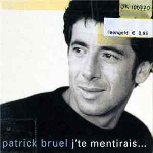 Patrick Bruel - J'te Mentirais... Mp3