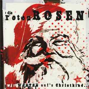 Die Roten Rosen - Wir warten auf's Christkind Mp3