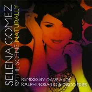Selena Gomez & The Scene - Naturally (Dance Mixes) Mp3
