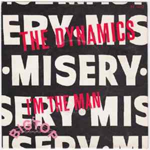 The Dynamics - Misery / I'm The Man Mp3