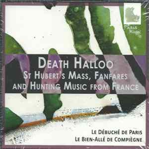 Le Débuché De Paris, Le Bien-Allé De Compiègne - Death Halloo (Hunting Music From France) Mp3