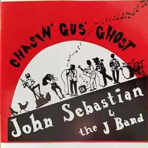 John Sebastian & The J Band - Chasin' Gus' Ghost Mp3