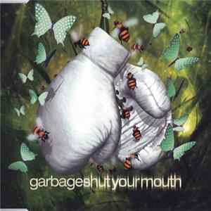 Garbage - Shut Your Mouth Mp3