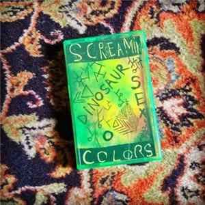 Dinosaur Sex - Screamin Colors Mp3