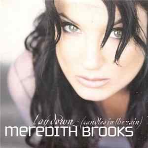 Meredith Brooks - Lay Down (Candles In The Rain) Mp3