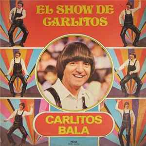Carlitos Balá - El Show De Carlitos Mp3