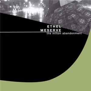 Ethel Meserve - The Milton Abandonment Mp3