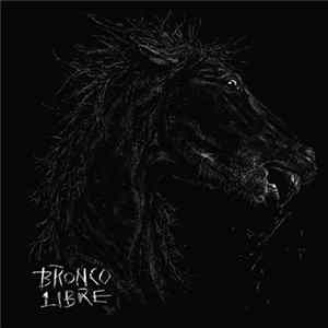 Bronco Libre - Bronco Libre Mp3