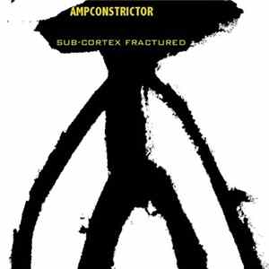 Ampconstrictor - Sub-cortex Fractured Mp3