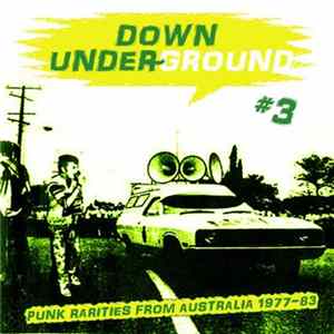 Various - Down Under~Ground #3 - Punk Rarities From Australia 1977-83 Mp3