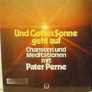 Pater Perne - Und Gottes Sonne Geht Auf - Chansons Und Meditationen Mit Pater Perne Mp3