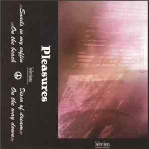 Pleasures - Selections Mp3