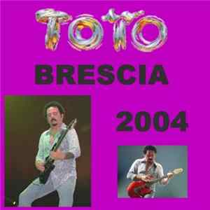 Toto - Brescia 2004 Mp3