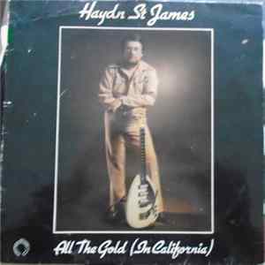 Haydn St James - All The Gold (In California) Mp3