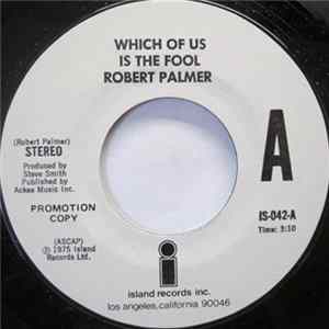 Robert Palmer - Which Of Us Is The Fool Mp3