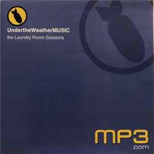 UndertheWeatherMUSIC - The Laundry Room Sessions Mp3