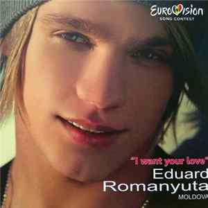 Eduard Romanyuta - I Want Your Love Mp3