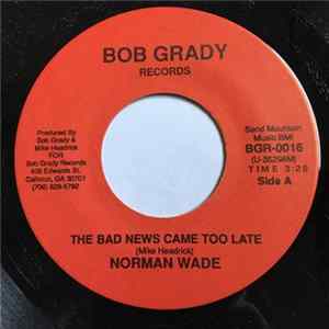 Norman Wade - The Bad News Came Too Late Mp3