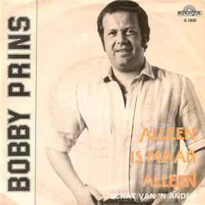 Bobby Prins - Alleen Is Maar Alleen / Schat Van 'n Ander Mp3