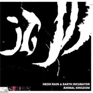 Neon Rain / Earth Incubator - Animal Kingdom Mp3