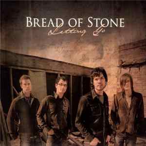 Bread Of Stone - Letting Go Mp3