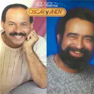 Oscar y Andy - Solo Boleros Mp3