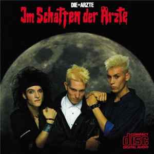 Die + Ärzte - Im Schatten Der Ärzte Mp3