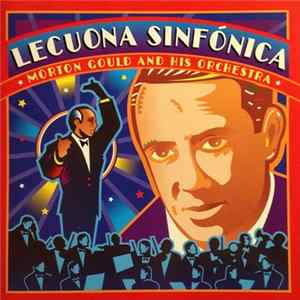 Morton Gould And His Orchestra – Ernesto Lecuona - Lecuona Sinfónica Mp3