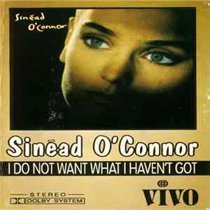 Sinéad O'Connor - I Do Not Want What I Haven't Got Mp3