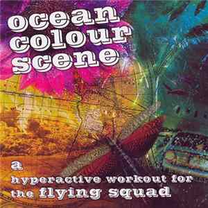 Ocean Colour Scene - A Hyperactive Workout For The Flying Squad Mp3