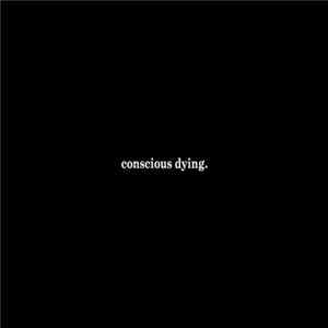 Conscious Dying - Conscious Dying Mp3