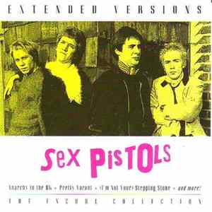 Sex Pistols - Extended Versions - The Encore Collection Mp3