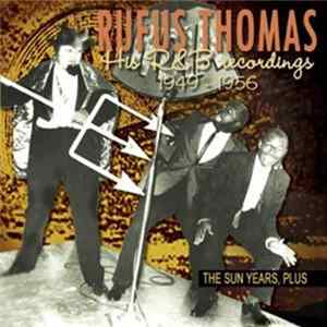 Rufus Thomas - His R&B Recordings 1949-1956 - The Sun Years, Plus Mp3