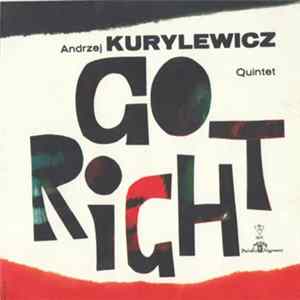 Andrzej Kurylewicz Quintet - Go Right Mp3