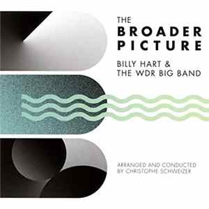 Billy Hart & The WDR Big Band Arranged And Conducted By Christophe Schweizer - The Broader Picture Mp3