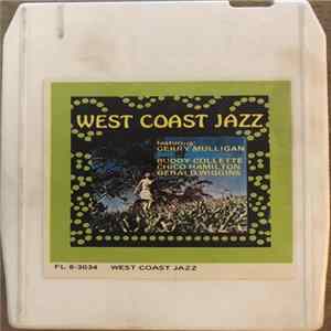 Gerry Mulligan, Chet Baker, Chico Hamilton, Buddy Collette, Gerald Wiggins - West Coast Jazz Mp3