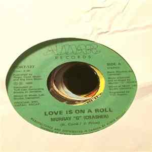Murray "G" (Crasher) - Love Is On A Roll Mp3