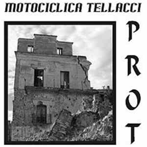 Motociclica Tellacci - Prot - Concerto Estatico Biodinamico Destrutturato In Contrapposizione Alla Devastazione Cosmica Del Microclima Terrestre - Ovvero: La Guerra Ti Sotterra Prima Mp3