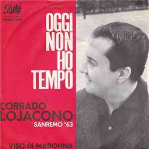 Corrado Lojacono - Oggi Non Ho Tempo Mp3