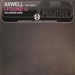 Axwell Feat. Max'C - I Found U (The Dubfire Mixes) Mp3