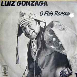 Luiz Gonzaga - O Fole Roncou Mp3