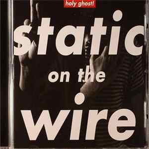 Holy Ghost! - Static On The Wire Mp3