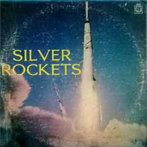 Silver Rockets - Silver Rockets Mp3