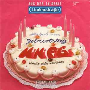 Mini Pigs - Geburtstag / Heute Gibt's Was Gutes Mp3