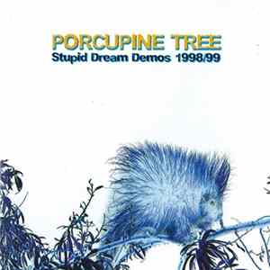 Porcupine Tree - Stupid Dream Demos 1998/99 Mp3