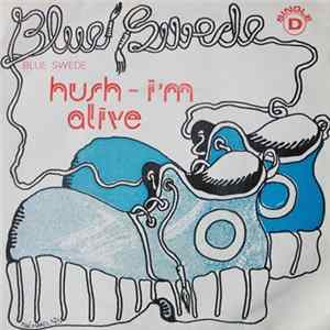 Blue Swede - Hush - I'm Alive Mp3